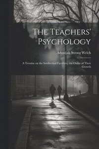 bokomslag The Teachers' Psychology