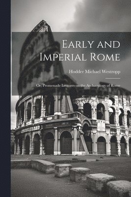 bokomslag Early and Imperial Rome