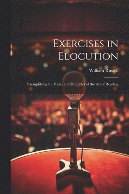 William Russell - Exercises in Elocution, Häftad