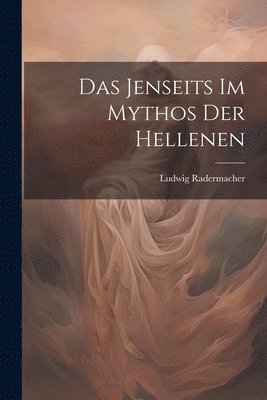 bokomslag Das Jenseits im Mythos der Hellenen