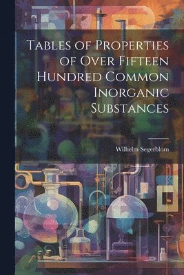 Tables of Properties of Over Fifteen Hundred Common Inorganic Substances 1