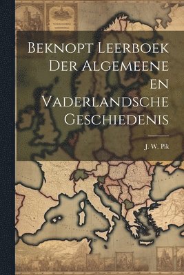 bokomslag Beknopt Leerboek der Algemeene en Vaderlandsche Geschiedenis