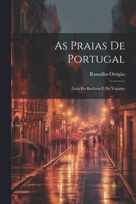 Ramalho Ortigão - As Praias de Portugal, Häftad