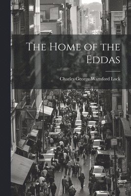 Charles George Warnford Lock - Home of the Eddas, Häftad