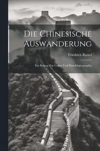 bokomslag Die Chinesische Auswanderung