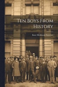 bokomslag Ten Boys From History