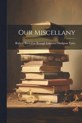 Our Miscellany 1