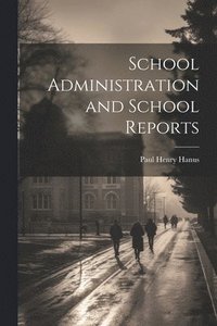 bokomslag School Administration and School Reports