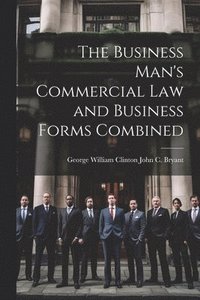 bokomslag The Business Man's Commercial Law and Business Forms Combined