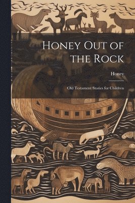 Honey Out of the Rock 1