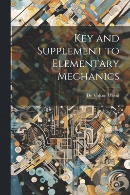 bokomslag Key and Supplement to Elementary Mechanics