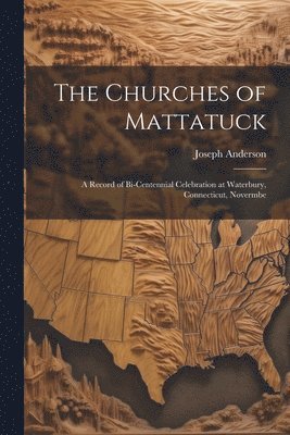 Joseph Anderson - Churches of Mattatuck, Häftad