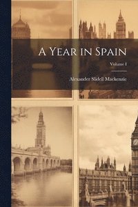 bokomslag Year in Spain; Volume I