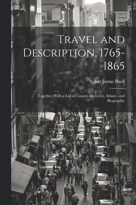 Travel and Description, 1765-1865