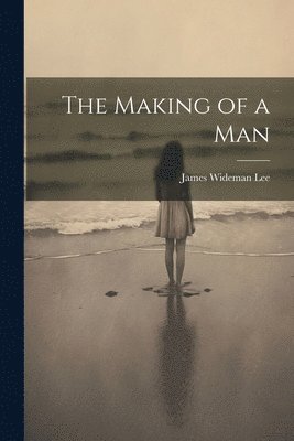 The Making of a Man 1