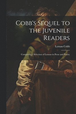 Lyman Cobb - Cobb's Sequel to the Juvenile Readers, Häftad