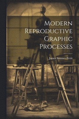 Modern Reproductive Graphic Processes 1