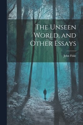bokomslag Unseen World, and Other Essays