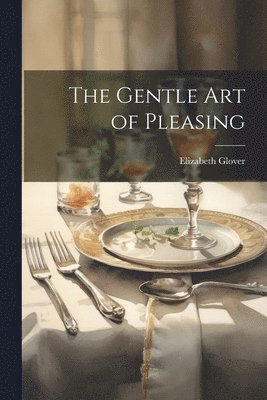 The Gentle Art of Pleasing 1