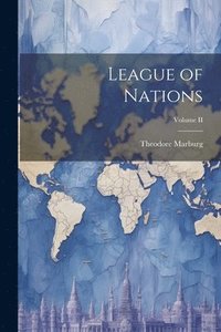 bokomslag League of Nations; Volume II