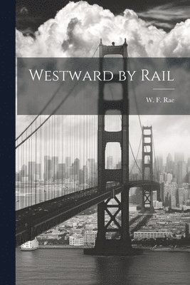 Westward by Rail 1