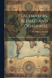 bokomslag Peacemakers, Blessed and Otherwise