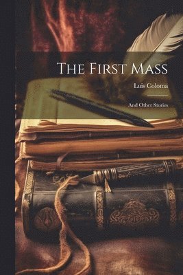 Luis Coloma - First Mass, Häftad
