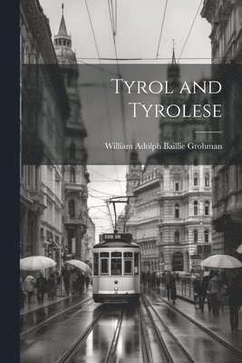 Tyrol and Tyrolese 1