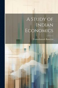 bokomslag Study of Indian Economics