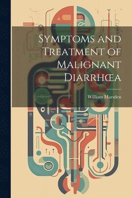 Symptoms and Treatment of Malignant Diarrhoea