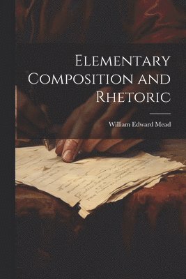 Elementary Composition and Rhetoric 1