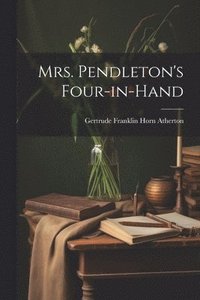 bokomslag Mrs. Pendleton's Four-in-hand