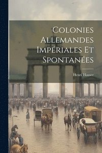 bokomslag Colonies Allemandes Impriales et Spontanes