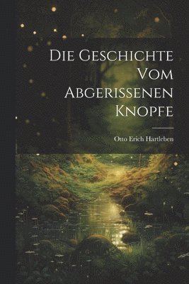 Die Geschichte vom Abgerissenen Knopfe 1