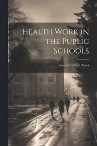 bokomslag Health Work in the Public Schools