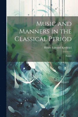 bokomslag Music and Manners in the Classical Period