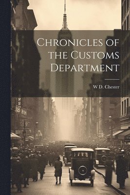 bokomslag Chronicles of the Customs Department