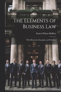 bokomslag The Elements of Business Law