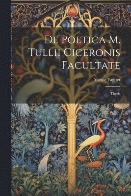 De Poetica M. Tullii Ciceronis Facultate 1