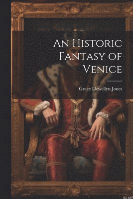 Historic Fantasy of Venice