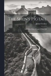 bokomslag The Shen's Pigtail