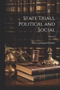 bokomslag State Trials, Political and Social; Volume I