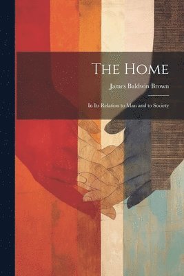 James Baldwin Brown - Home, Häftad