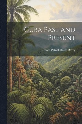 Cuba Past and Present 1