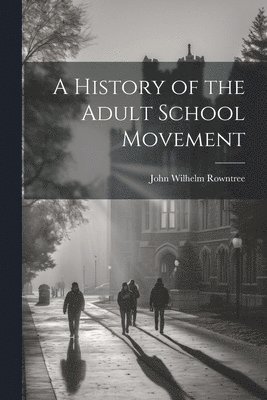 bokomslag A History of the Adult School Movement