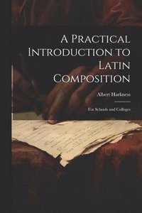 bokomslag A Practical Introduction to Latin Composition