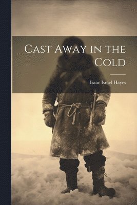 Isaac Israel Hayes - Cast Away in the Cold, Häftad