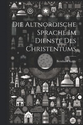 Die Altnordische Sprache im Dienste des Christentums
