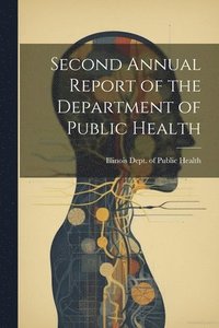 bokomslag Second Annual Report of the Department of Public Health