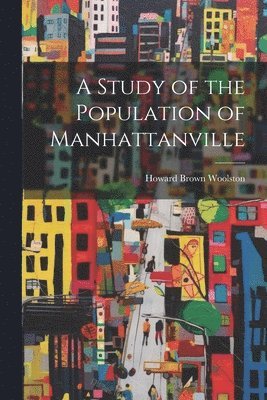 A Study of the Population of Manhattanville 1